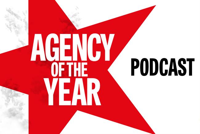 Campaign podcast: Agency of the Year special
