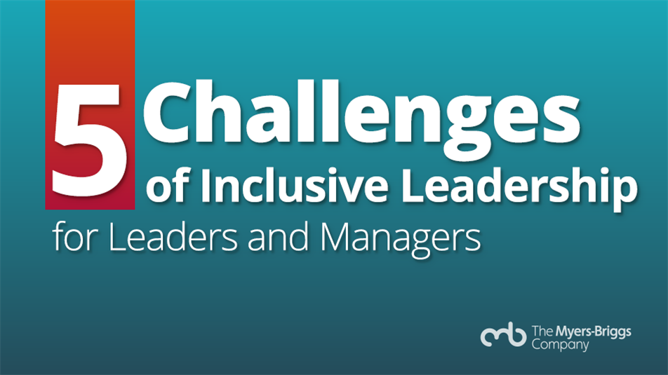 What challenges stop leaders from being inclusive?